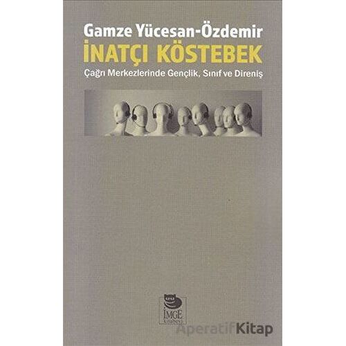 İnatçı Köstebek: Çağrı Merkezlerinde Gençlik Sınıf ve Direniş