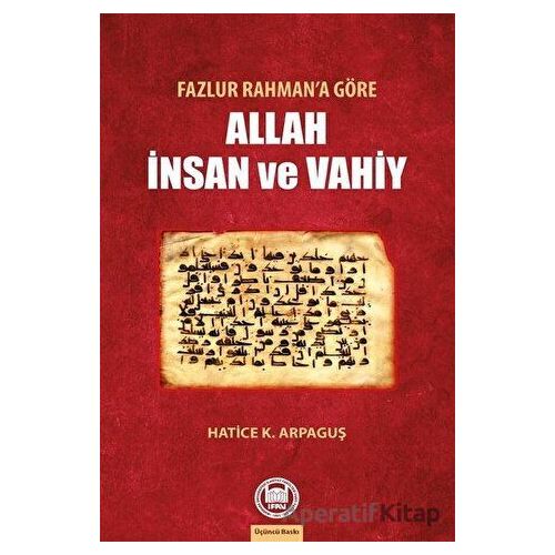 Fazlur Rahman’a Göre Allah İnsan ve Vahiy