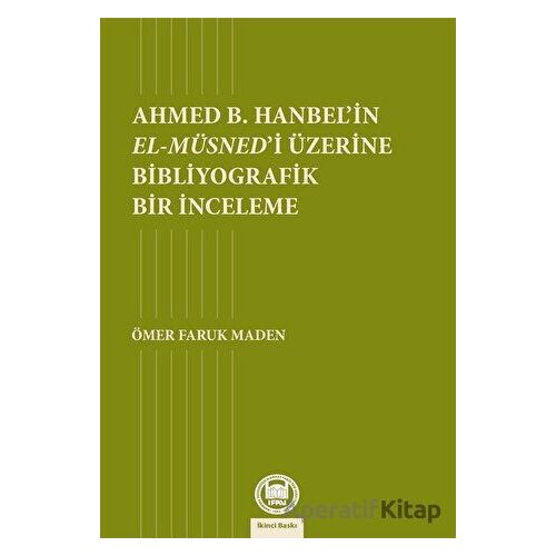 Ahmed B. Hanbelin El-Müsnedi Üzerine Bibliyografik Bir İnceleme