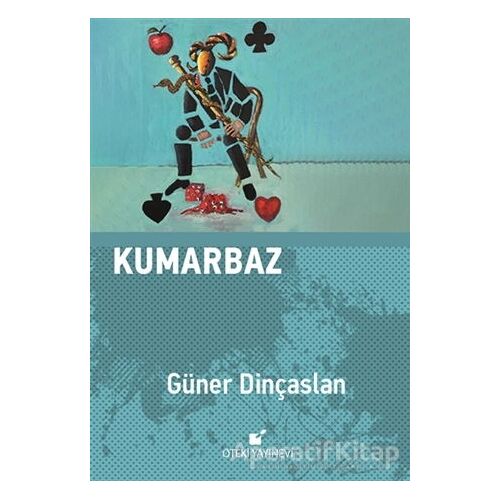 Kumarbaz - Güner Dinçaslan - Öteki Yayınevi