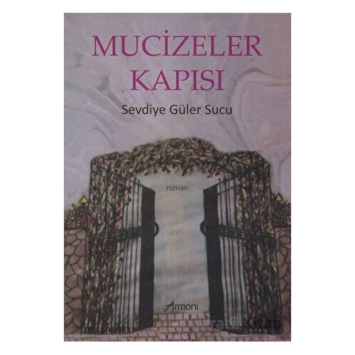 Mucizeler Kapısı - Sevdiye Güler Sucu - Armoni Yayıncılık