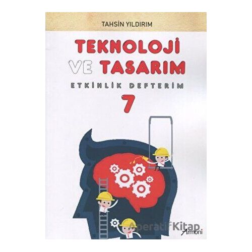 7. Sınıf Teknoloji ve Tasarım Etkinlik Defterim - Tahsin Yıldırım - Armoni Yayıncılık