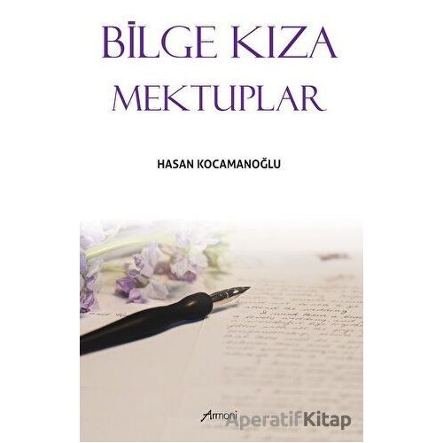 Bilge Kıza Mektuplar - Hasan Kocamanoğlu - Armoni Yayıncılık
