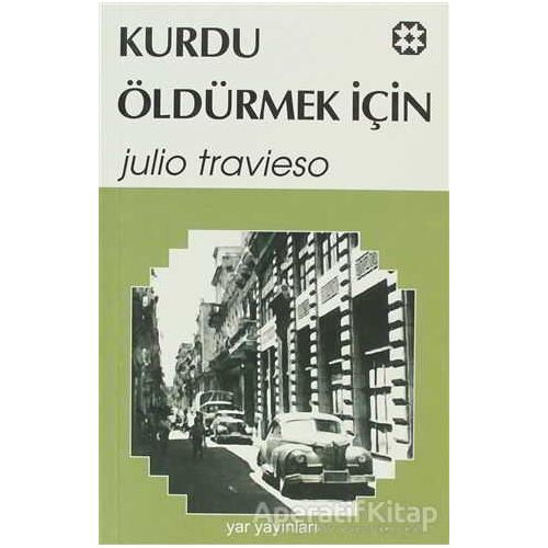 Kurdu Öldürmek İçin - Julio Travieso - Yar Yayınları
