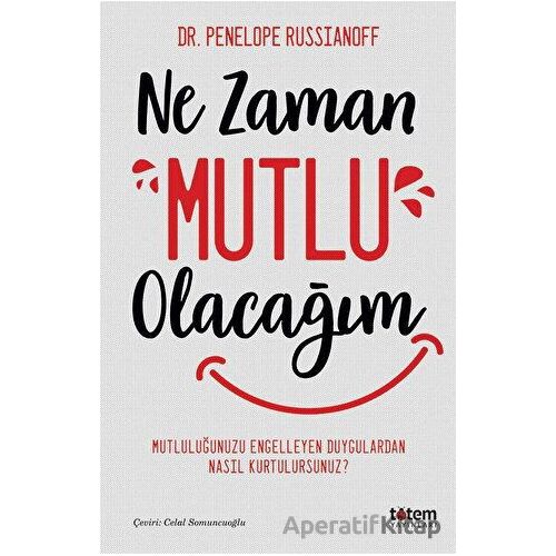 Ne Zaman Mutlu Olacağım - Enelope Russşanoff - Totem Yayıncılık
