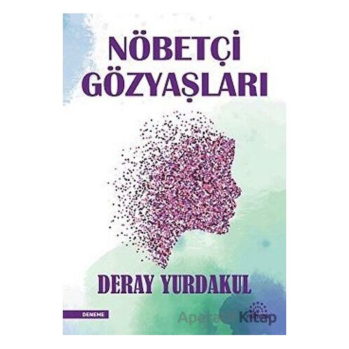 Nöbetçi Gözyaşları - Deray Yurdakul - Mihenk Kitap