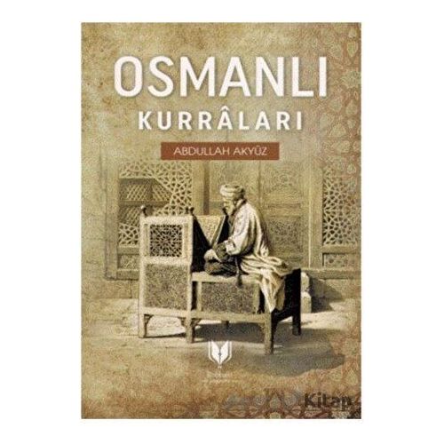 Osmanlı Kurraları - Abdullah Akyüz - Rabbani Yayınevi