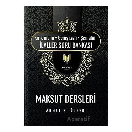 Maksut Dersleri (Kırık Mana – Geniş İzah – Şemalar İlaller Soru Bankası)