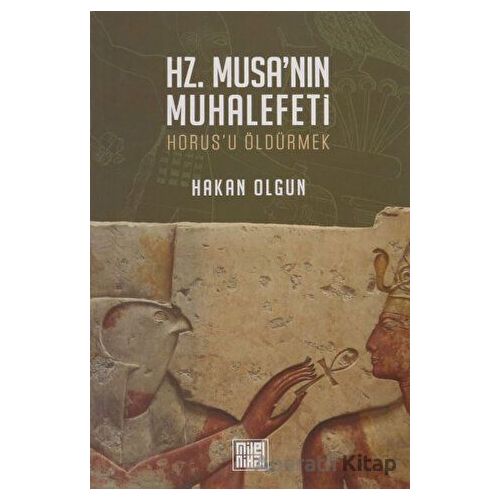Hz. Musa’nın Muhalefeti - Hakan Olgun - MilelNihal