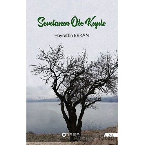 Sevdanın Öte Kıyısı - Hayrettin Erkan - Name Yayınları