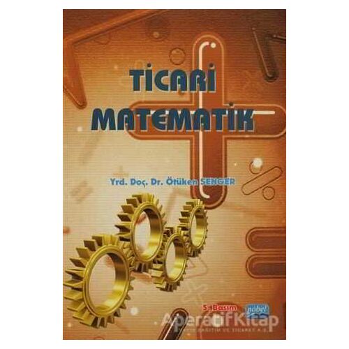 Ticari Matematik - Ötüken Senger - Nobel Akademik Yayıncılık
