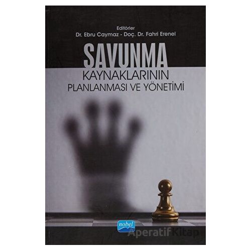 Savunma Kaynaklarının Planlanması ve Yönetimi - Murat Yalçıntaş - Nobel Akademik Yayıncılık