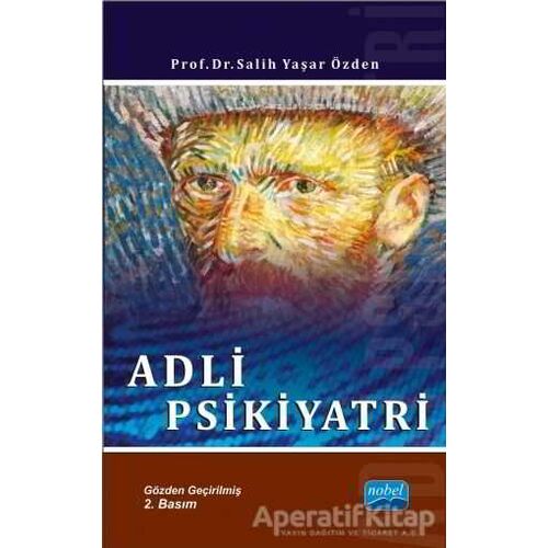 Adli Psikiyatri - Salih Yaşar Özden - Nobel Akademik Yayıncılık