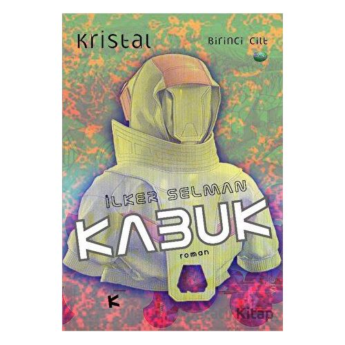 Kristal 1. Cilt - Kabuk - İlker Selman - Kafe Kültür Yayıncılık