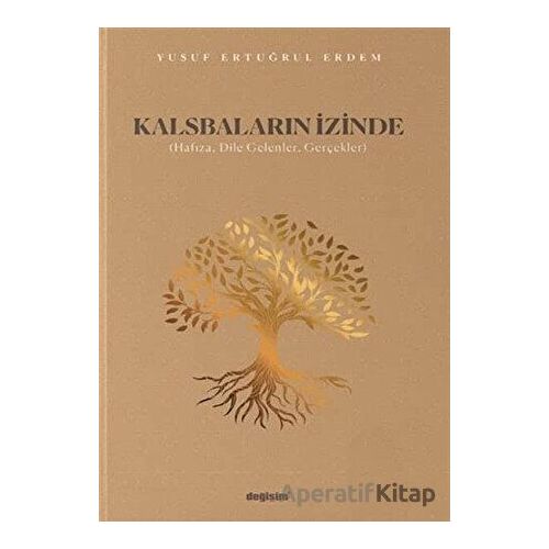 Kalsbaların İzinde - Yusuf Ertuğrul Erdem - Değişim Yayınları