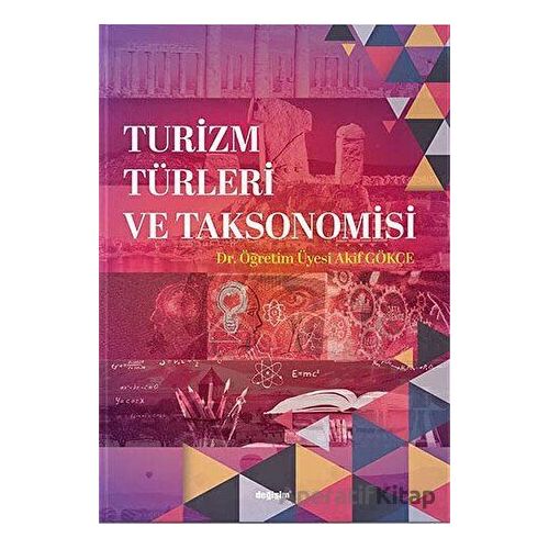 Turizm Türleri ve Taksonomisi - Akif Gökçe - Değişim Yayınları