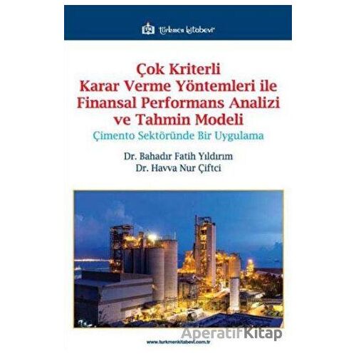 Çok Kriterli Karar Verme Yöntemleri ile Finansal Performans Analizi ve Tahmin Modeli
