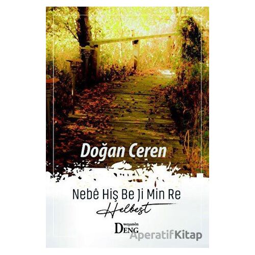 Nebe Hiş Be Ji Min Re - Doğan Ceren - Deng Yayınları