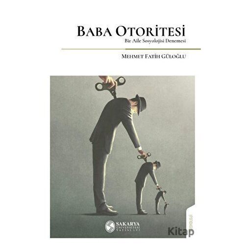 Baba Otoritesi - Mehmet Fatih Güloğlu - Sakarya Üniversitesi Kültür Yayınları