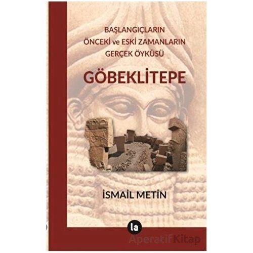 Göbeklitepe - İsmail Metin - La Kitap