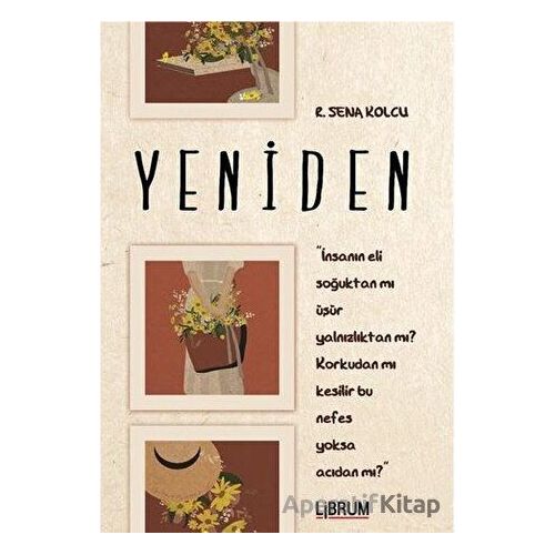 Yeniden - R. Sena Kolcu - Librum Kitap