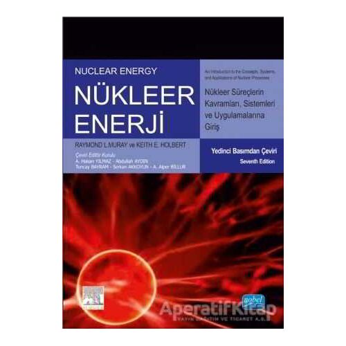 Nükleer Enerji : Nükleer Süreç Kavramlarına, Sistemlerine ve Uygulamalarına Giriş