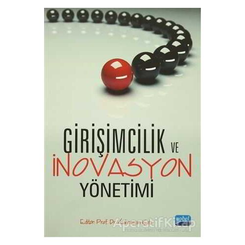 Girişimcilik ve İnovasyon Yönetimi - Kahraman Çatı - Nobel Akademik Yayıncılık