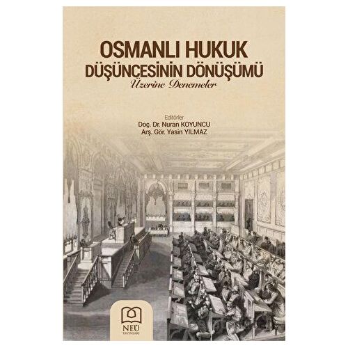 Osmanlı Hukukun Düşüncesinin Dönüşümü - Nuran Koyuncu - Necmettin Erbakan Üniversitesi Yayınları