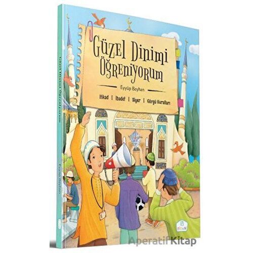 Güzel Dinimi Öğreniyorum - Eyyüp Beyhan - Fidan Yayınları