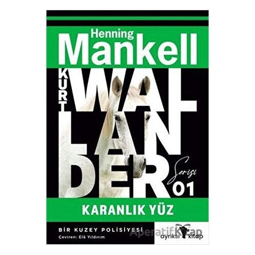 Karanlık Yüz - Kurt Wallander 1 - Henning Mankell - Ayrıksı Kitap