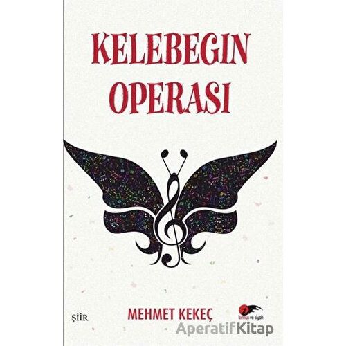 Kelebeğin Operası - Mehmet Kekeç - Kırmızı ve Siyah Yayınevi