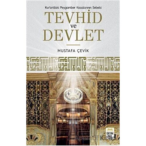 Tevhid ve Devlet - Mustafa Çevik - Ortak Akıl Yayınları