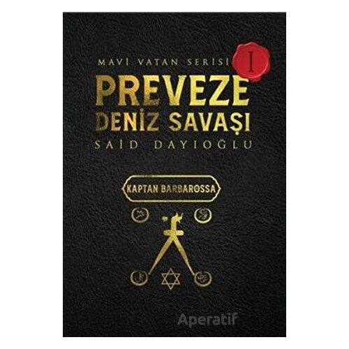 Preveze Deniz Savaşı - Mavi Vatan Serisi 1 - Said Dayıoğlu - Otantik Kitap