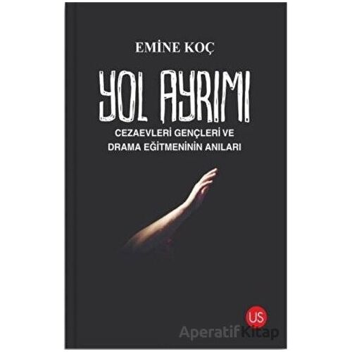 Yol Ayrımı - Emine Koç - US Yayınları