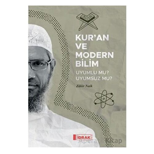 Kur’an ve Modern Bilim - Zakir Naik - İdrak Yayınları