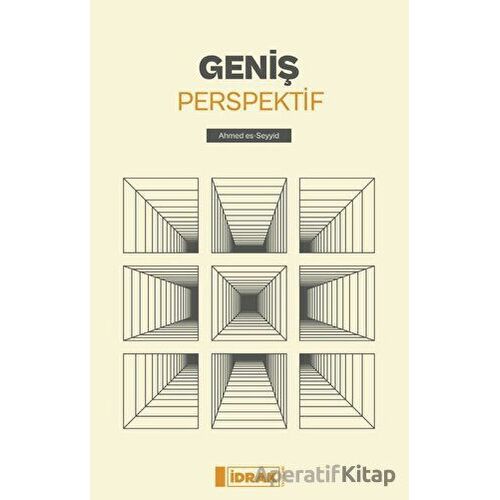 Geniş Perspektif - Ahmed Es-Seyyid - İdrak Yayınları
