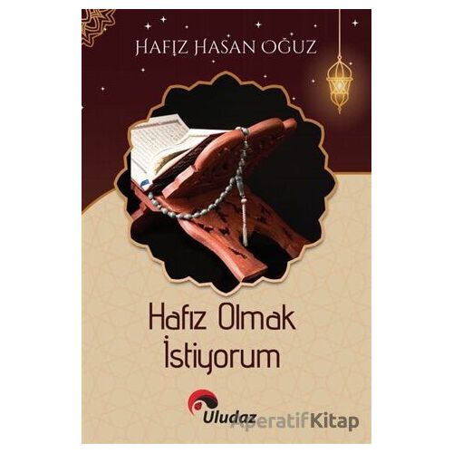 Hafız Olmak İstiyorum - Hasan Oğuz - Uludaz Yayınları
