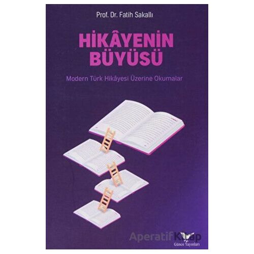 Hikayenin Büyüsü - Fatih Sakallı - Günce Yayınları