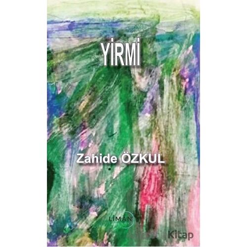 Yirmi - Zahide Özkul - Liman Yayınevi