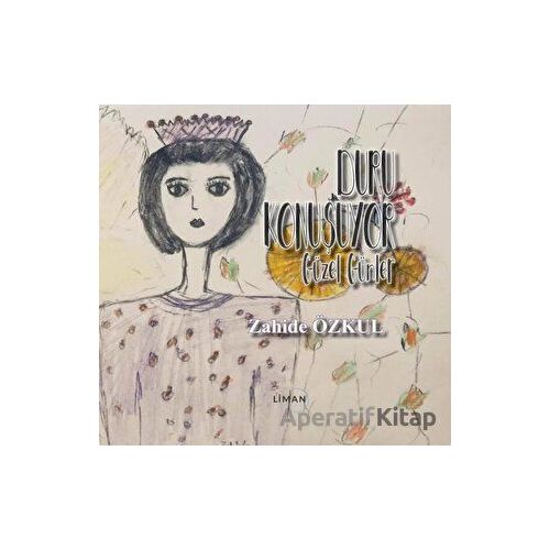 Güzel Günler - Duru Konuşuyor - Zahide Özkul - Liman Yayınevi