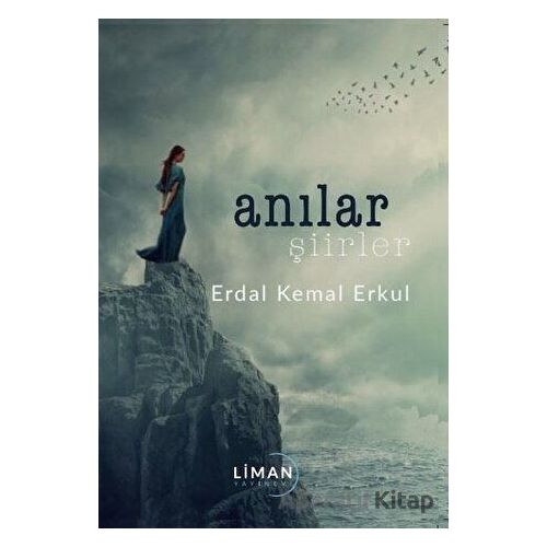 Anılar Şiirler - Erdal Kemal Erkul - Liman Yayınevi