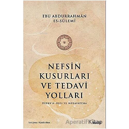 Nefsin Kusurları ve Tedavi Yolları - Ebu Abdurrahman Es-Sülemi - Veciz Yayınları