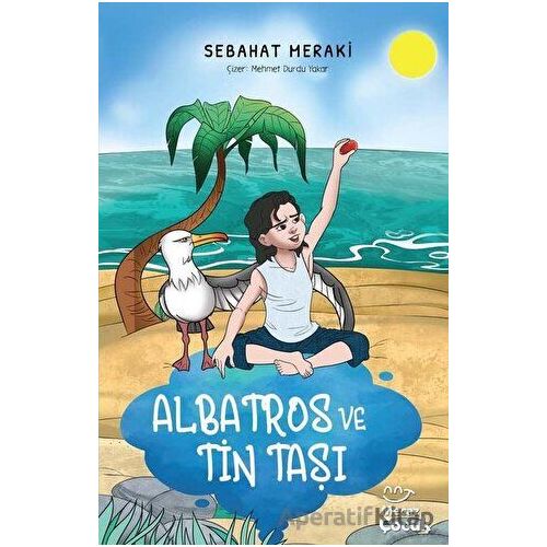 Albatros ve Tin Taşı - Sebahat Meraki - Mecaz Çocuk