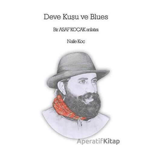 Deve Kuşu ve Blues - Naile Koç - Liman Yayınevi