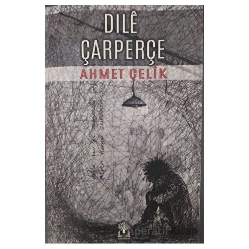Dıle Çarperçe - Ahmet Çelik - Sidar Yayınları