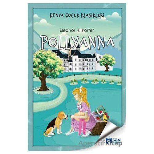 Pollyanna - Eleanor H. Porter - Sen Yayınları