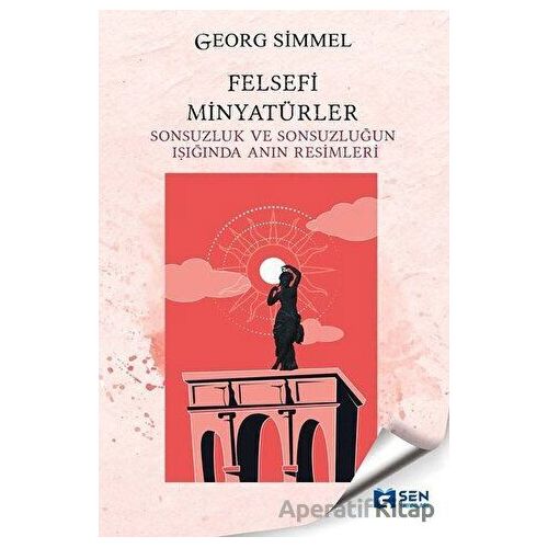 Felsefi Minyatürler - Georg Simmel - Sen Yayınları