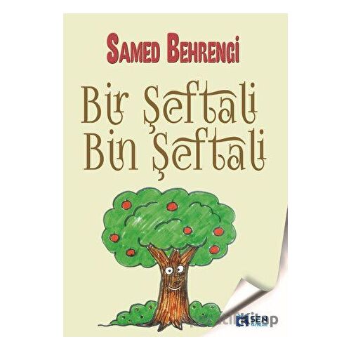Bir Şeftali Bin Şeftali - Samed Behrengi - Sen Yayınları