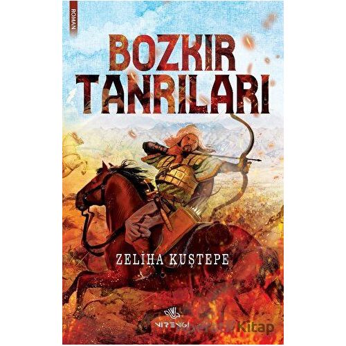 Bozkır Tanrıları - Zeliha Kuştepe - Nirengi Yayınları