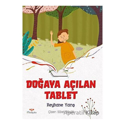 Doğaya Açılan Tablet - Reyhane Yarış - Mosquito Yayınları